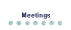 Meetings